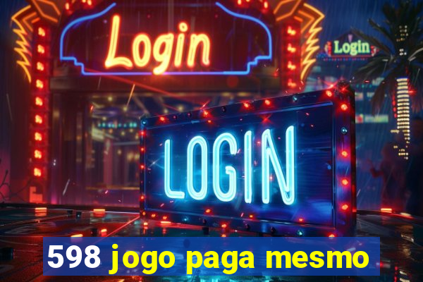 598 jogo paga mesmo